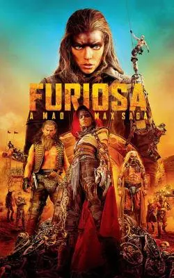 Furiosa: A Mad Max Saga – Revenge in the Blazing Desert