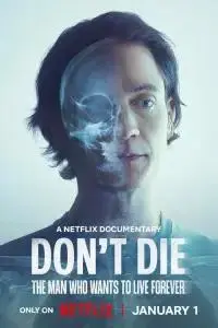 Nonton Don't Die: The Man Who Wants to Live Forever (2025) Sub Indo